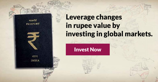Leverage changes in rupee value by investing in global markets. Invest Now